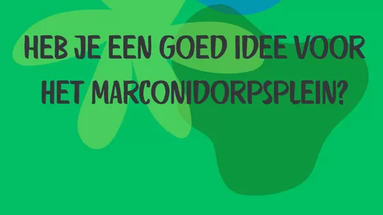 Heb je een goed idee voor het Marconidorpsplein?
