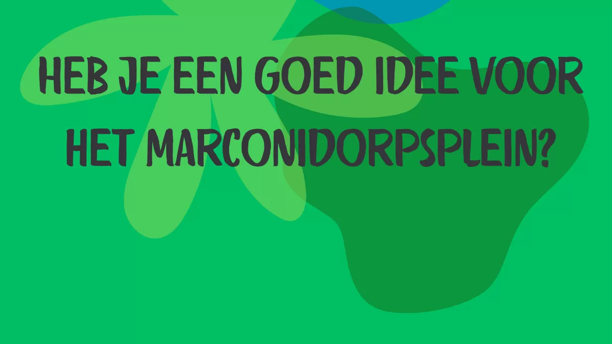 Heb je een goed idee voor het Marconidorpsplein?